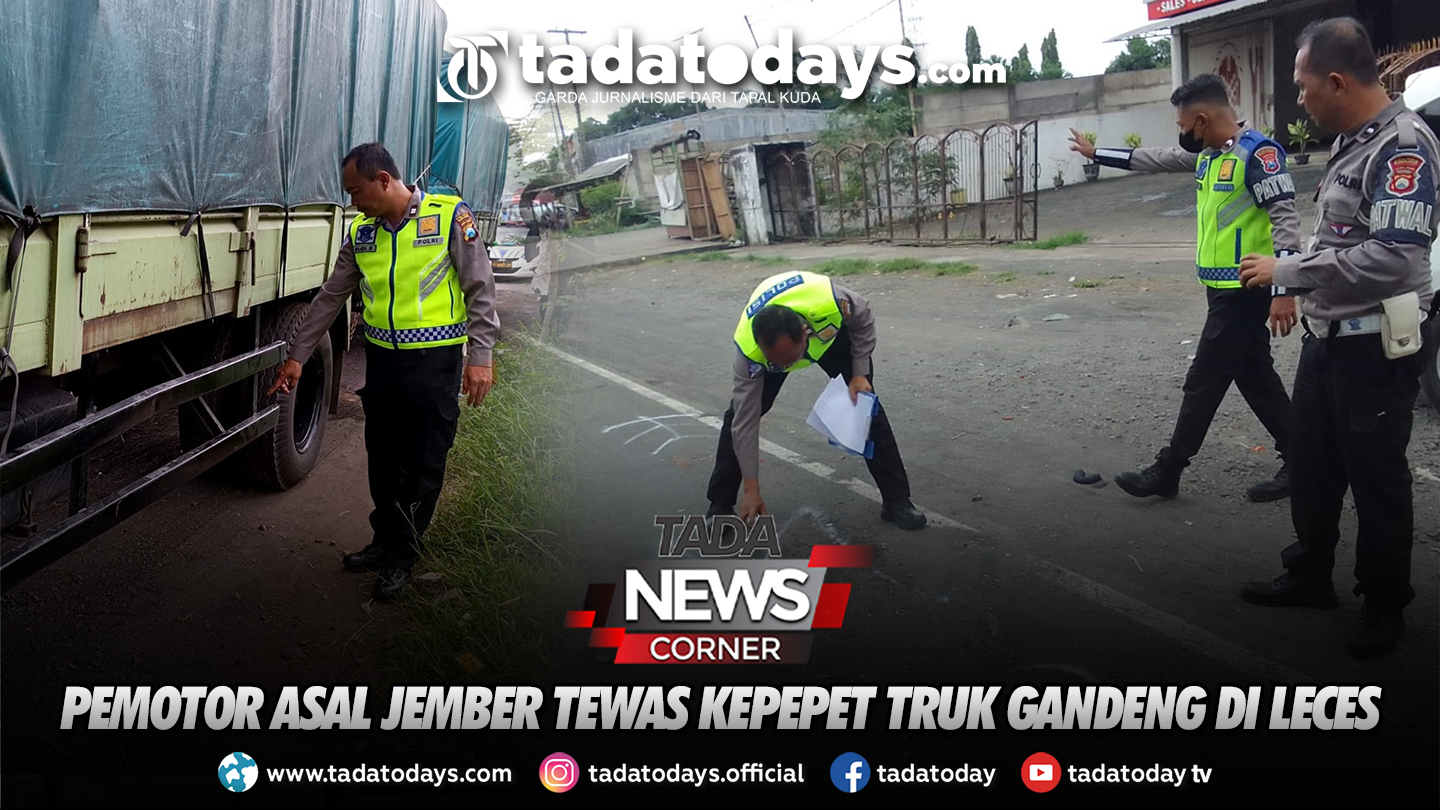 Tadatodays Com Pemotor Asal Jember Tewas Kepepet Truk Gandeng Di Leces