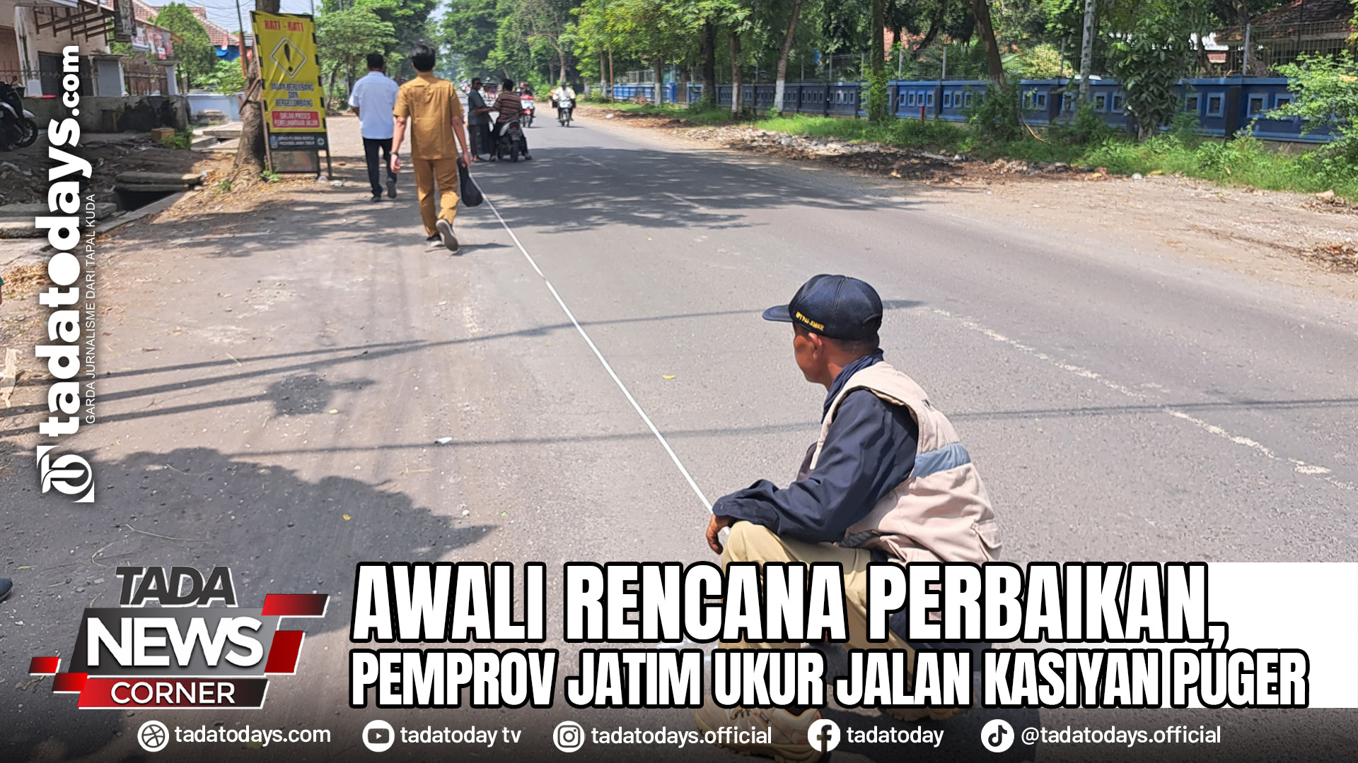 AWALI RENCANA PERBAIKAN, PEMPROV JATIM UKUR JALAN KASIYAN PUGER