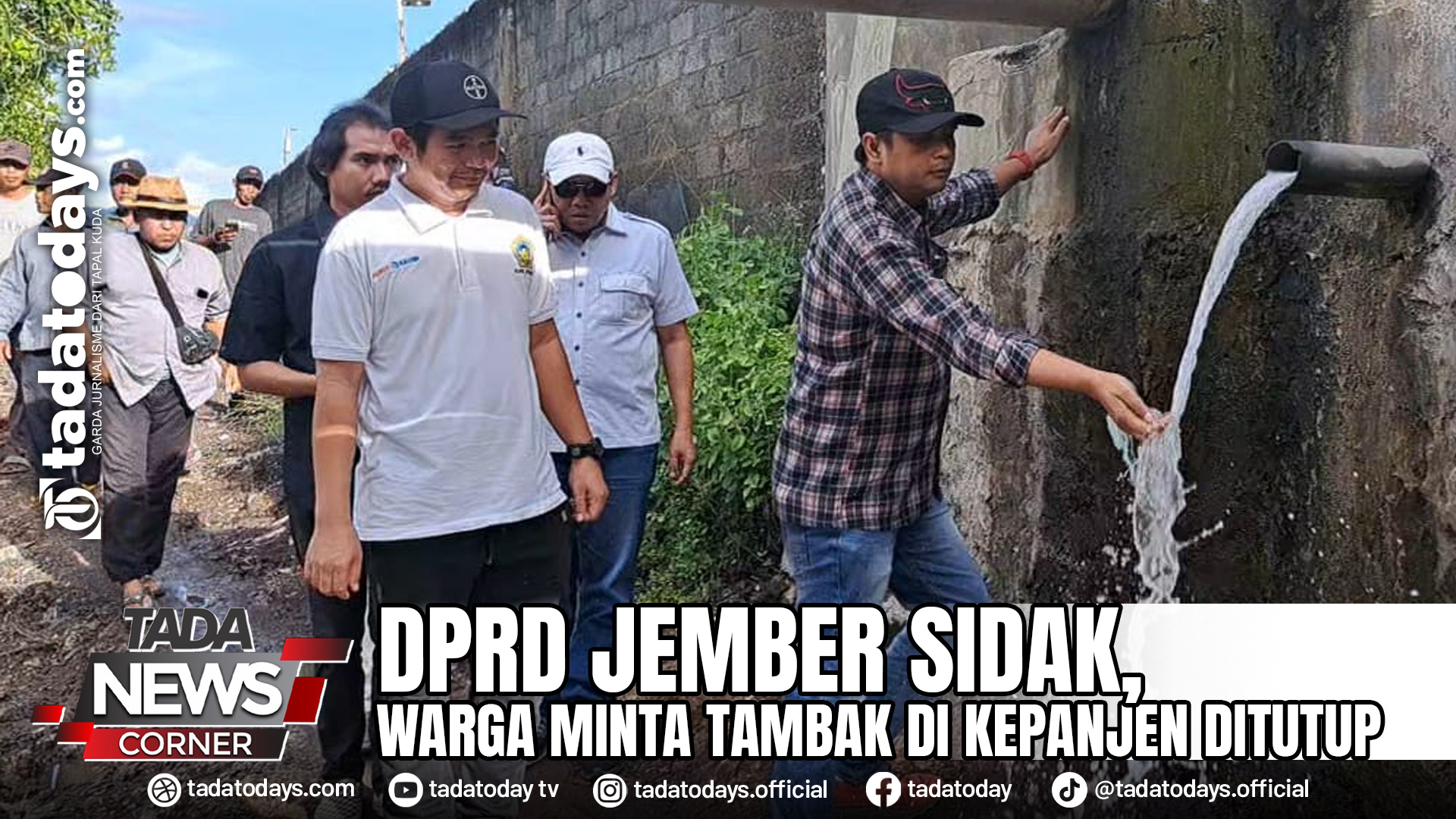 DPRD JEMBER SIDAK, WARGA MINTA TAMBAK DI KEPANJEN DITUTUP