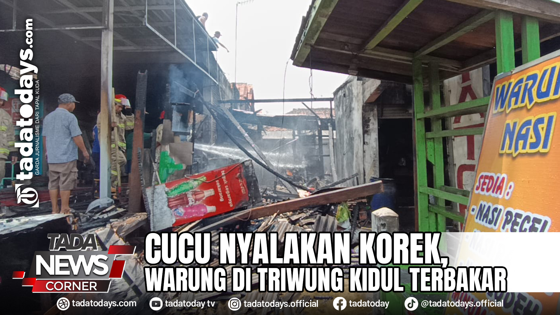 CUCU NYALAKAN KOREK, WARUNG DI TRIWUNG KIDUL TERBAKAR