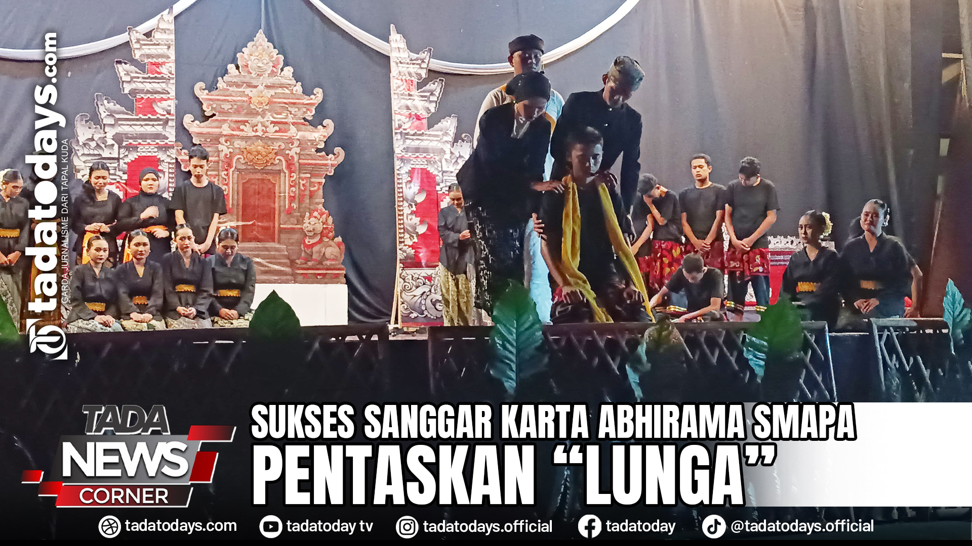 SUKSES SANGGAR KARTA ABHIRAMA SMAPA PENTASKAN “LUNGA”