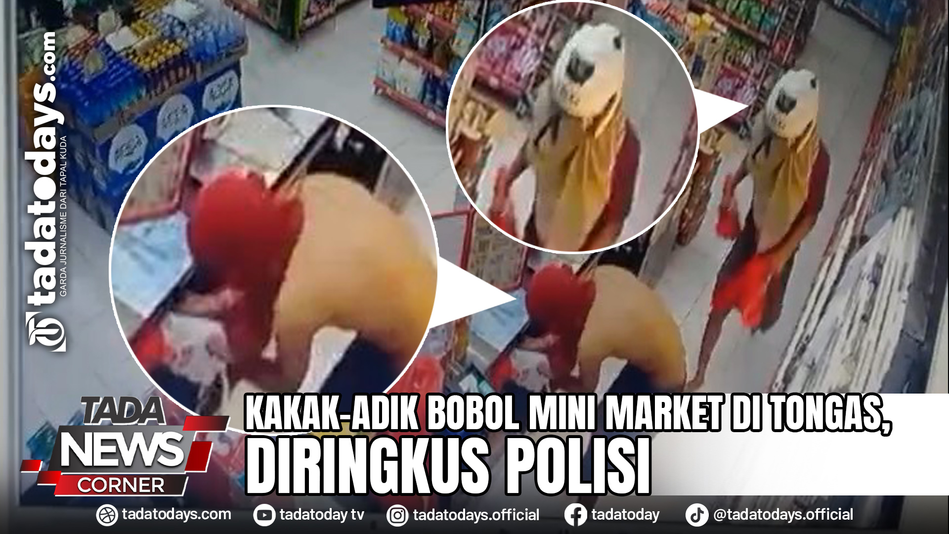 KAKAK-ADIK BOBOL MINI MARKET DI TONGAS, DIRINGKUS POLISI