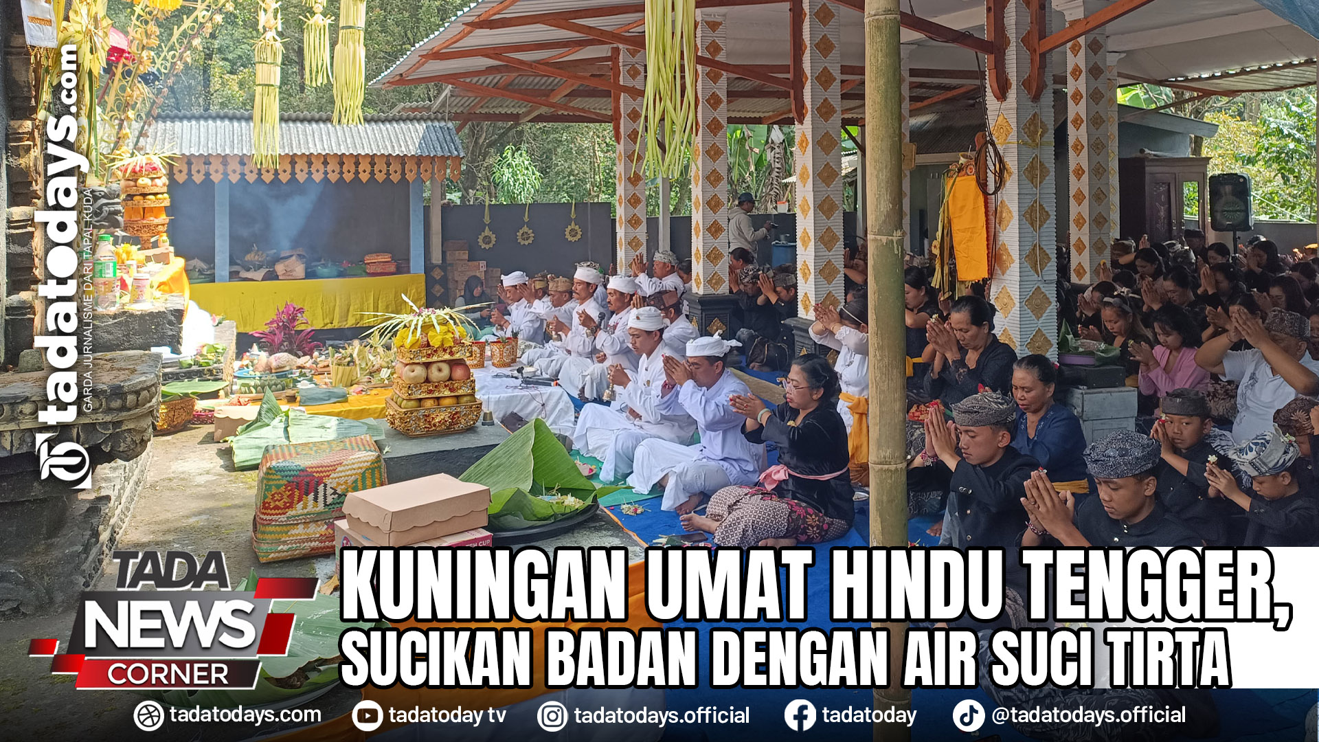 KUNINGAN UMAT HINDU TENGGER, SUCIKAN BADAN DENGAN AIR SUCI TIRTA