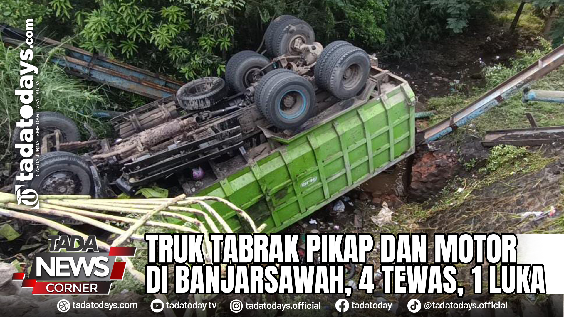 TRUK TABRAK PIKAP DAN MOTOR DI BANJARSAWAH, 4 TEWAS, 1 LUKA