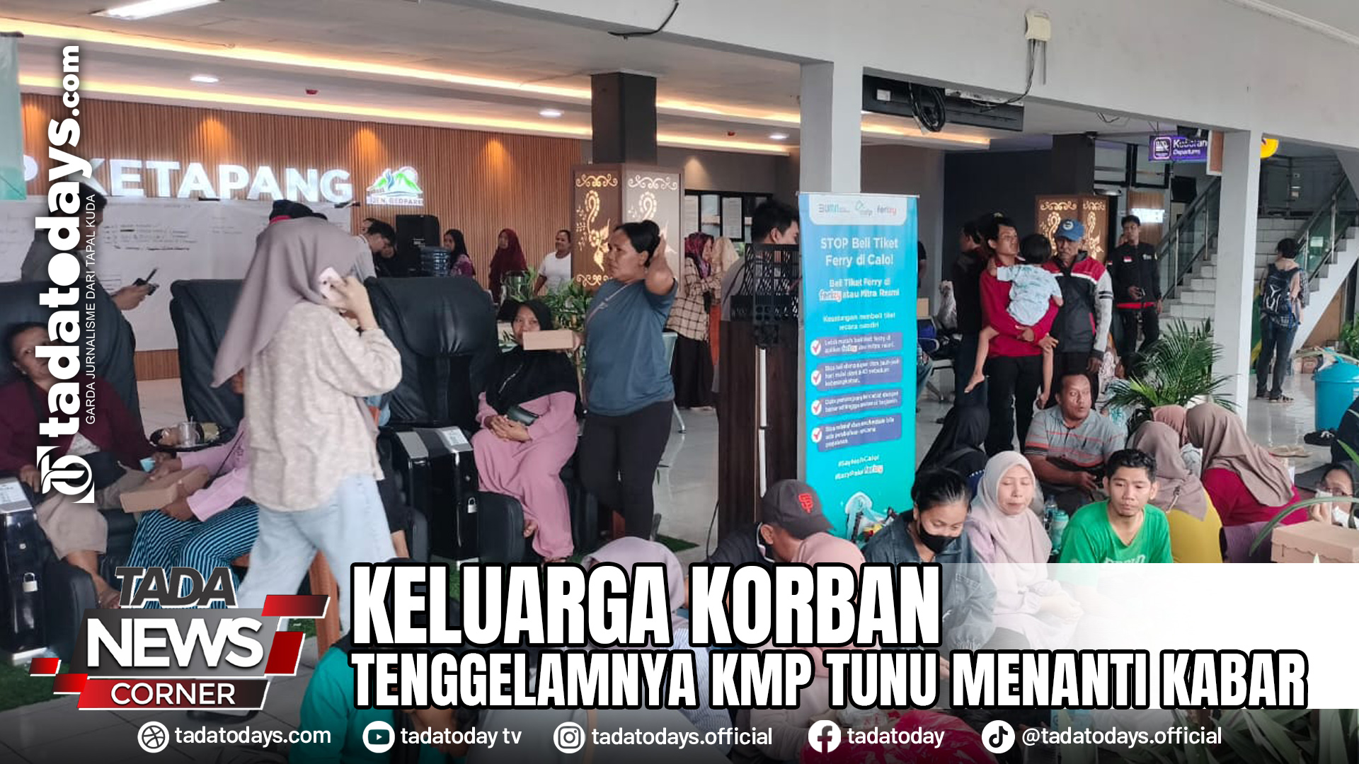 KELUARGA KORBAN TENGGELAMNYA KMP TUNU MENANTI KABAR