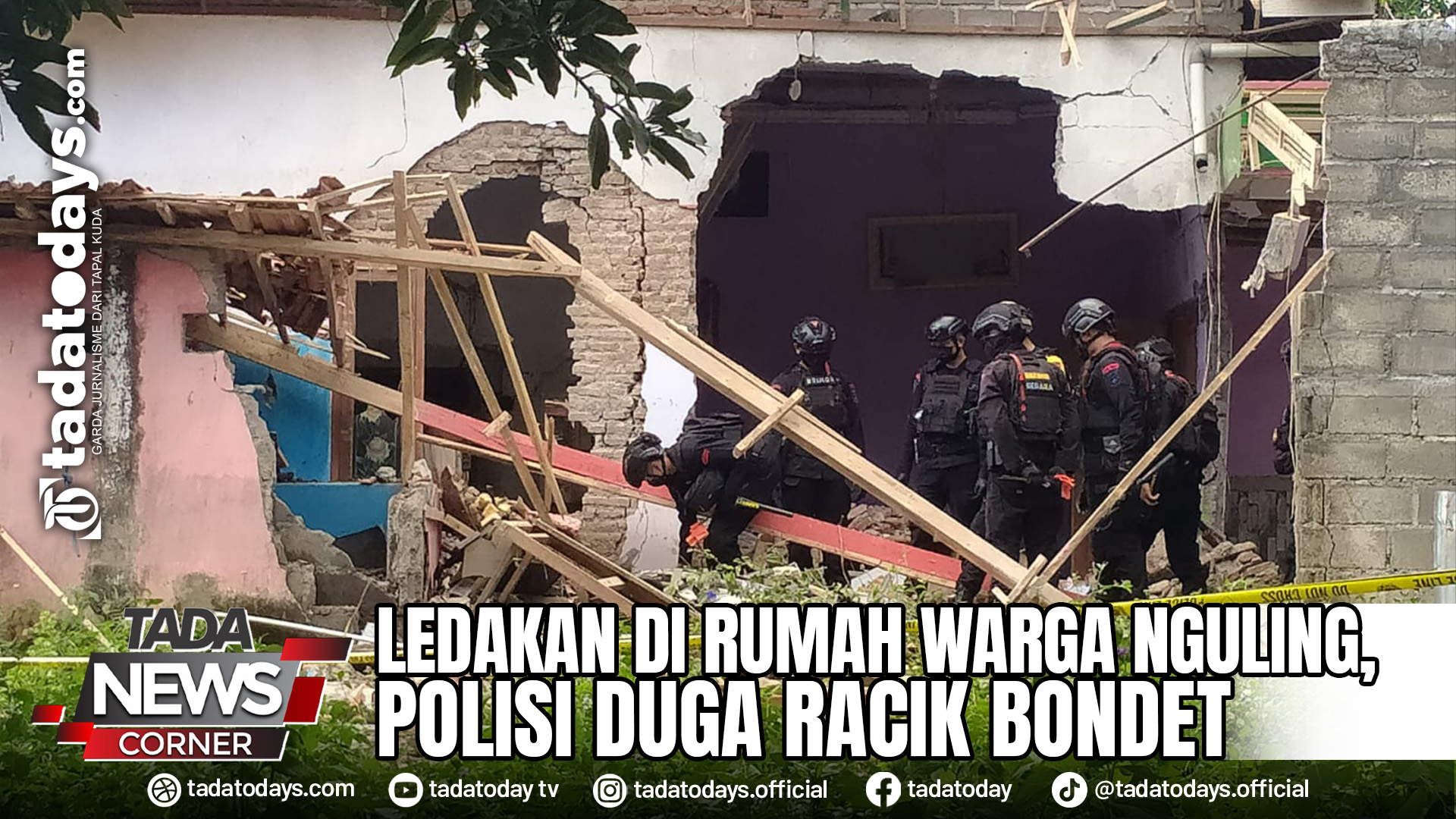 LEDAKAN DI RUMAH WARGA NGULING, POLISI DUGA RACIK BONDET