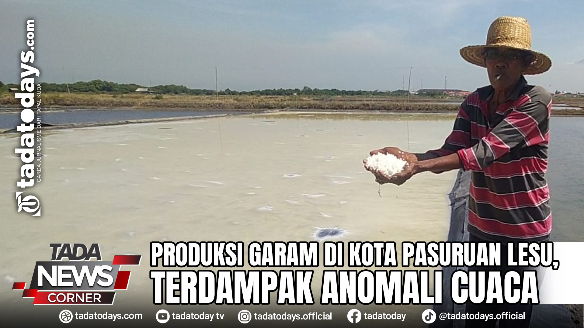 PRODUKSI GARAM DI KOTA PASURUAN LESU, DAMPAK ANOMALI CUACA