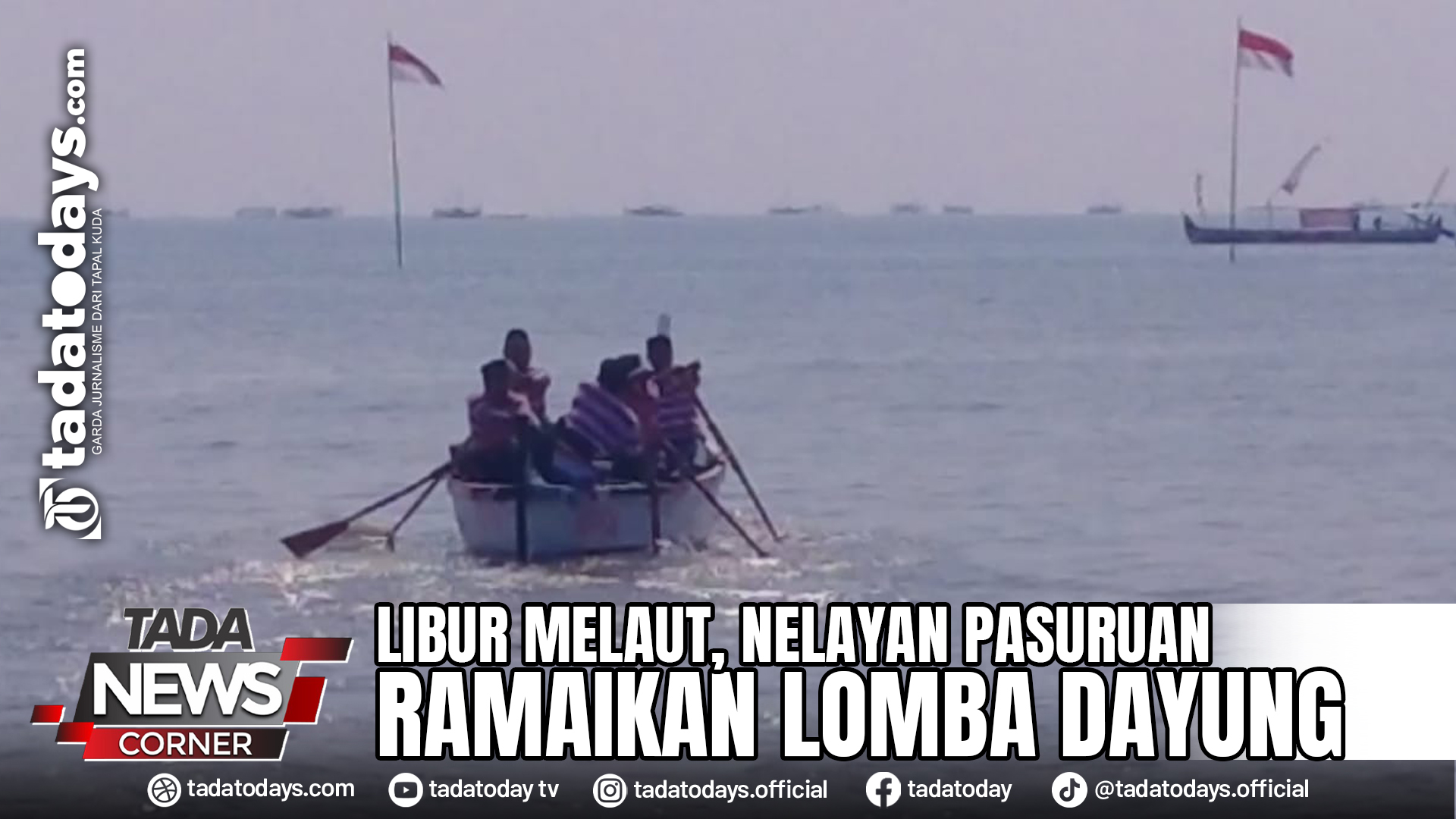 LIBUR MELAUT, NELAYAN PASURUAN RAMAIKAN LOMBA DAYUNG