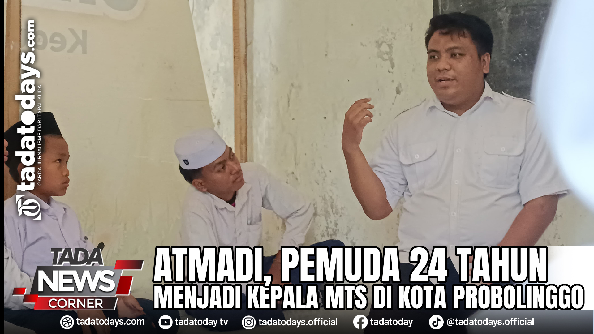 ATMADI, PEMUDA 24 TAHUN MENJADI KEPALA MTS DI KOTA PROBOLINGGO