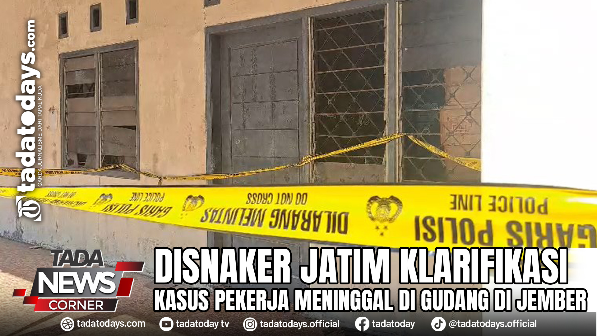 DISNAKER JATIM KLARIFIKASI KASUS PEKERJA MENINGGAL DI GUDANG DI JEMBER