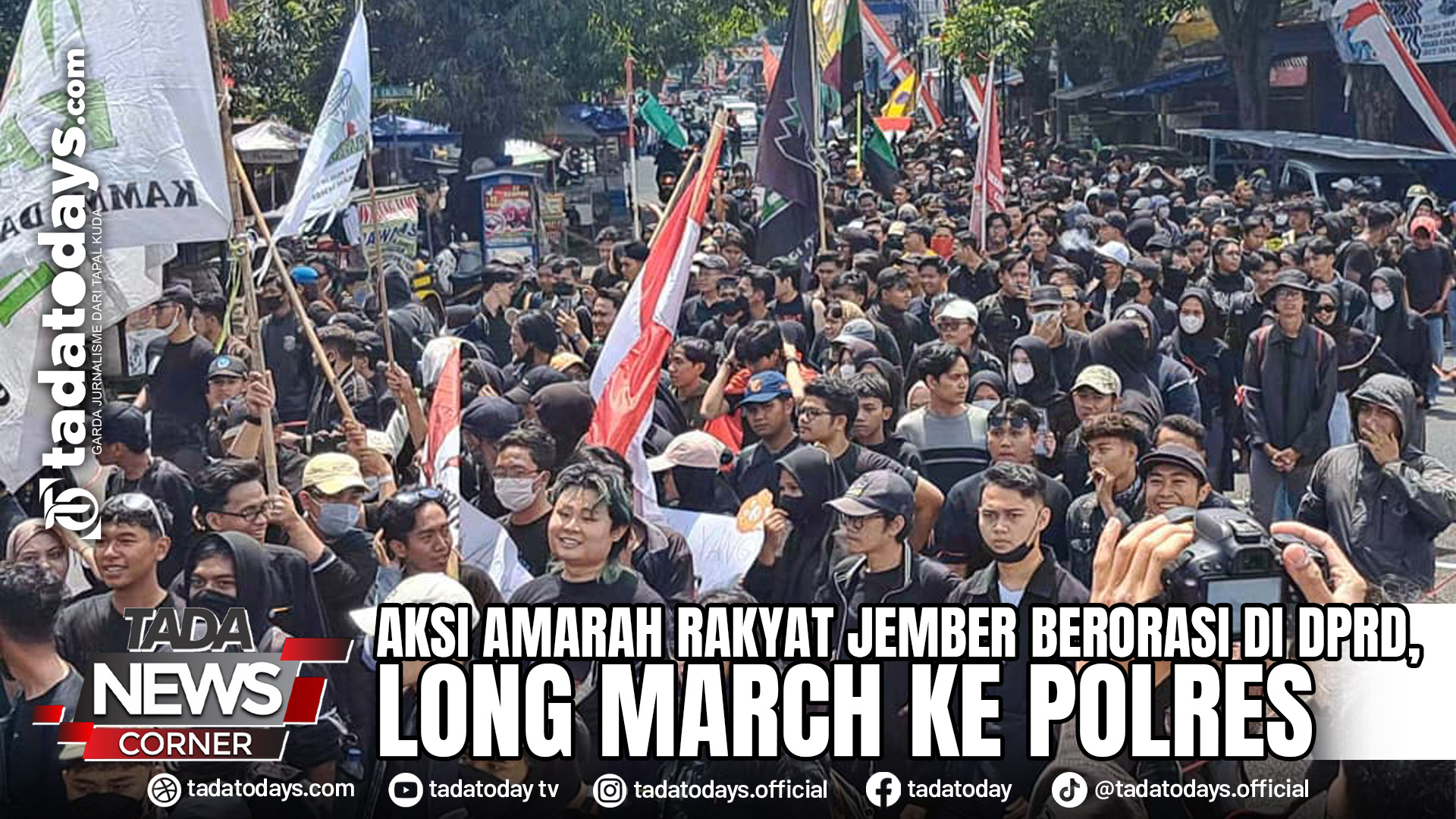 AKSI AMARAH RAKYAT JEMBER BERORASI DI DPRD, LONG MARCH KE POLRES