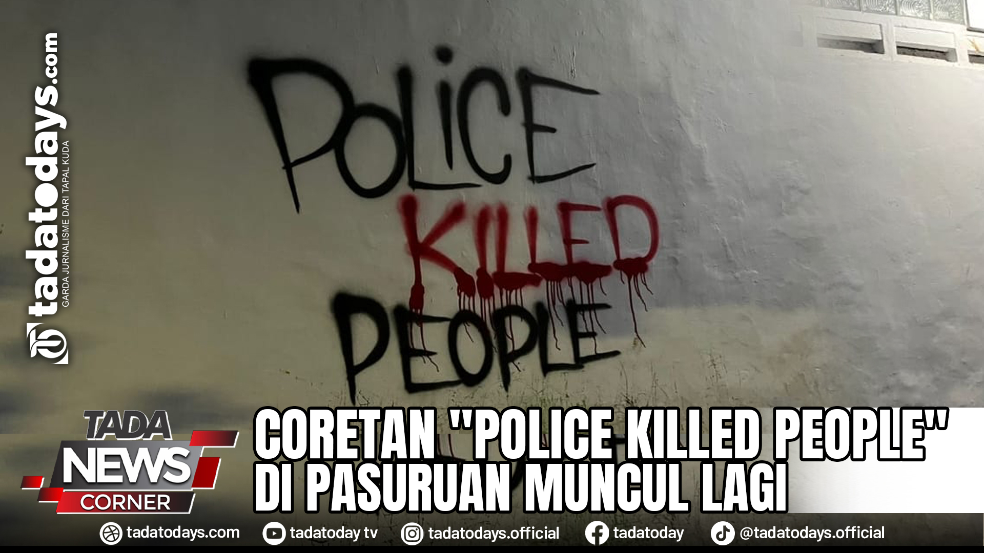 CORETAN "POLICE KILLED PEOPLE" DI PASURUAN MUNCUL LAGI
