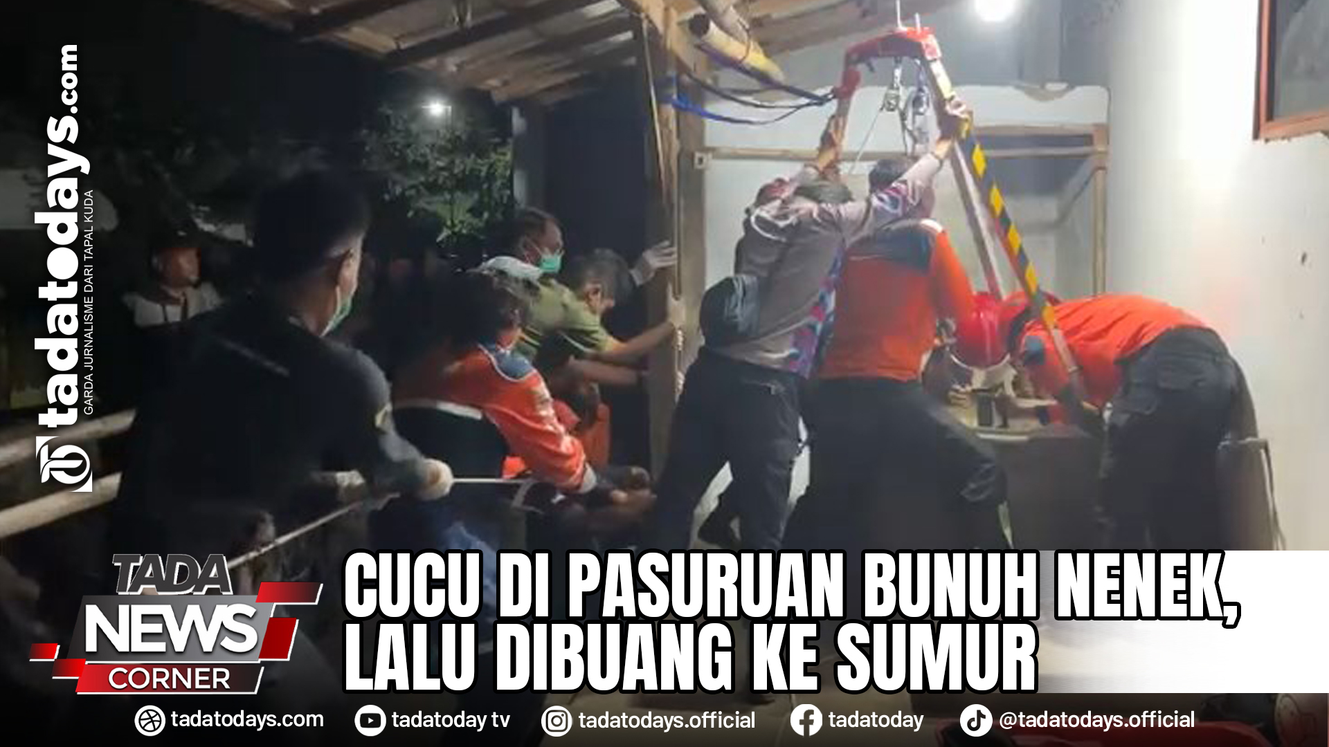 CUCU DI PASURUAN BUNUH NENEK, LALU DIBUANG KE SUMUR