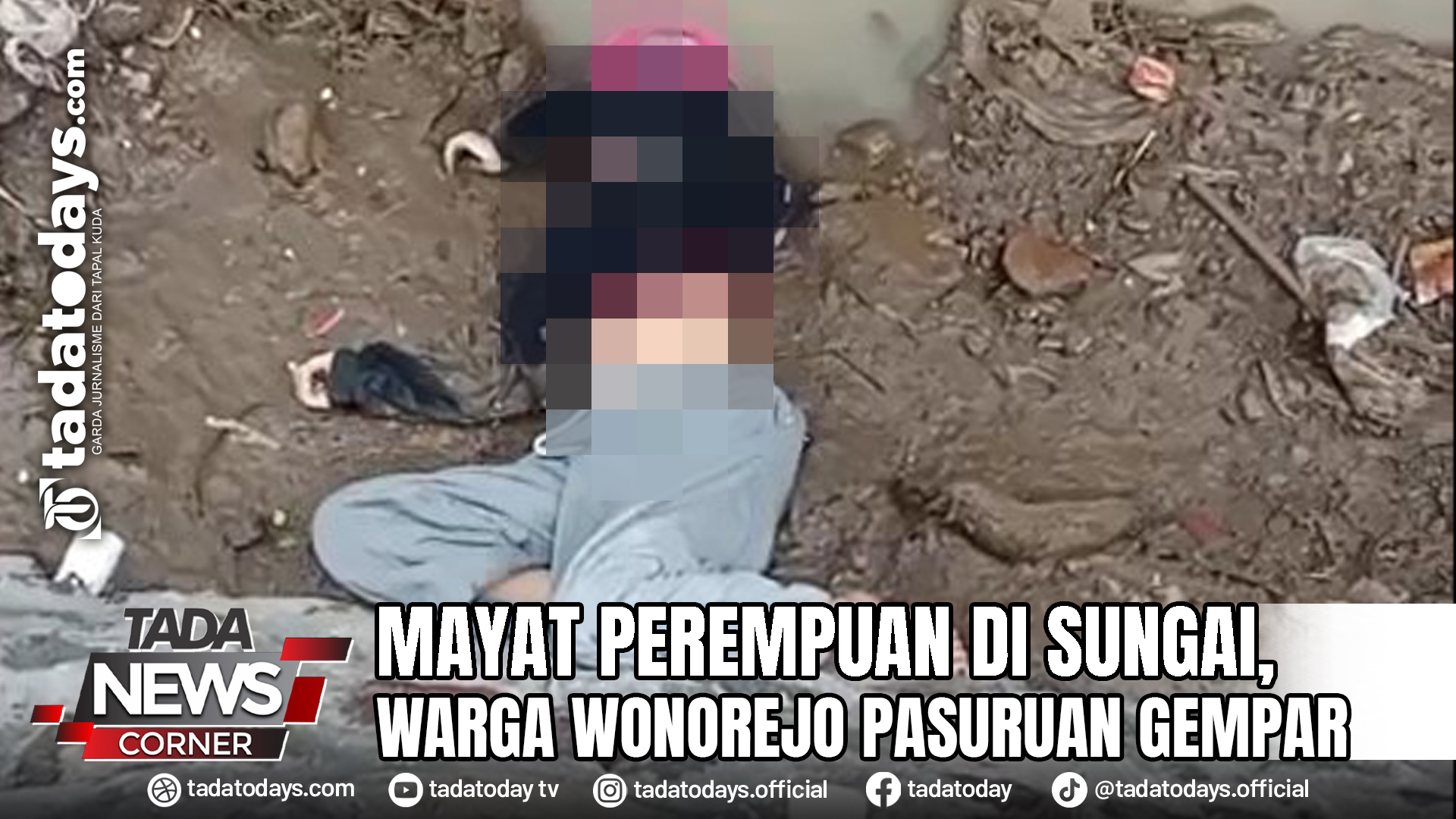 MAYAT PEREMPUAN DI SUNGAI, WARGA WONOREJO PASURUAN GEMPAR