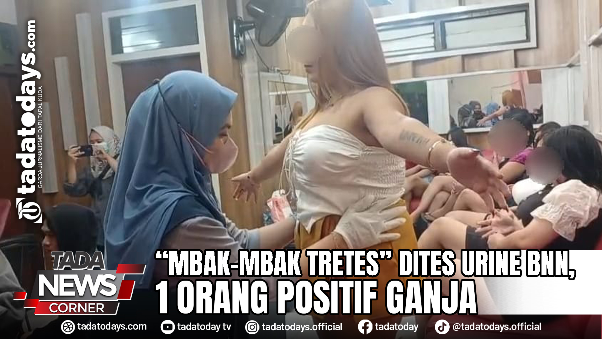“MBAK-MBAK TRETES” DITES URINE OLEH BNN, 1 ORANG POSITIF GANJA