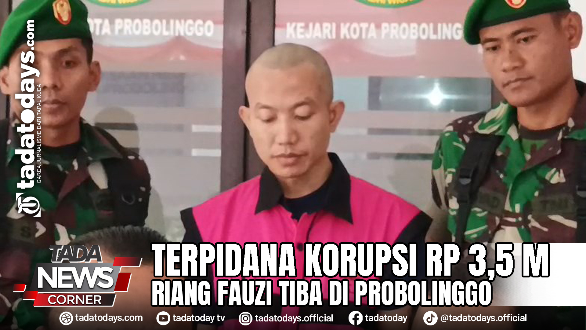 TERPIDANA KORUPSI RP 3,5 M RIANG FAUZI TIBA DI PROBOLINGGO