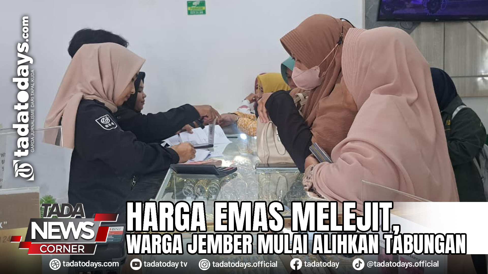 HARGA EMAS MELEJIT, WARGA JEMBER MULAI ALIHKAN TABUNGAN